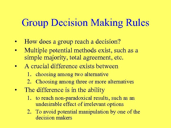 Group Decision Making Rules • • • How does a group reach a decision?