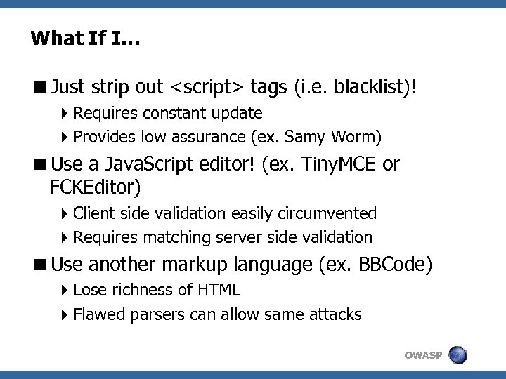 What If I… <Just strip out <script> tags (i. e. blacklist)! 4 Requires constant