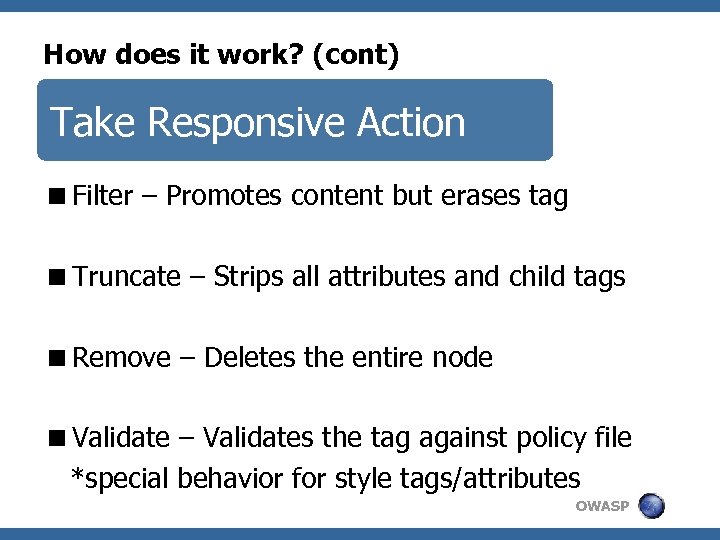 How does it work? (cont) Take Responsive Action <Filter – Promotes content but erases