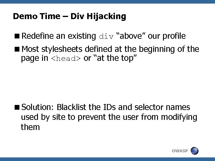 Demo Time – Div Hijacking <Redefine an existing div “above” our profile <Most stylesheets