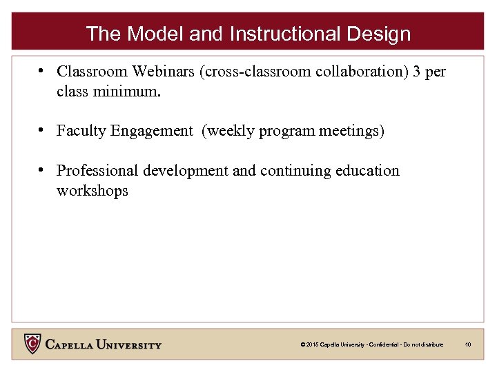 The Model and Instructional Design • Classroom Webinars (cross-classroom collaboration) 3 per class minimum.