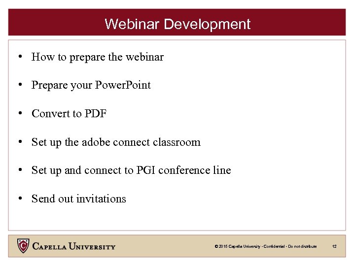 Webinar Development • How to prepare the webinar • Prepare your Power. Point •