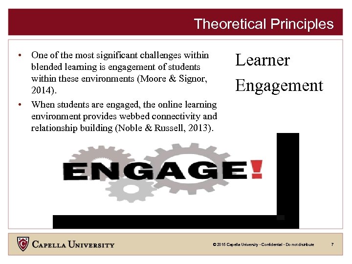 Theoretical Principles • One of the most significant challenges within blended learning is engagement