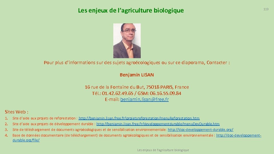 Les enjeux de l’agriculture biologique Pour plus d’informations sur des sujets agroécologiques ou sur