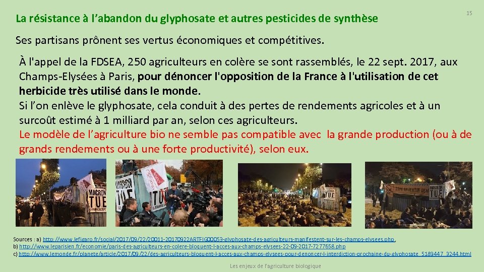 La résistance à l’abandon du glyphosate et autres pesticides de synthèse 15 Ses partisans