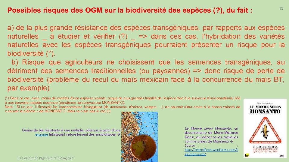 22 Possibles risques des OGM sur la biodiversité des espèces (? ), du fait