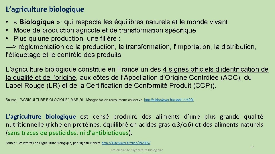 L’agriculture biologique • « Biologique » : qui respecte les équilibres naturels et le