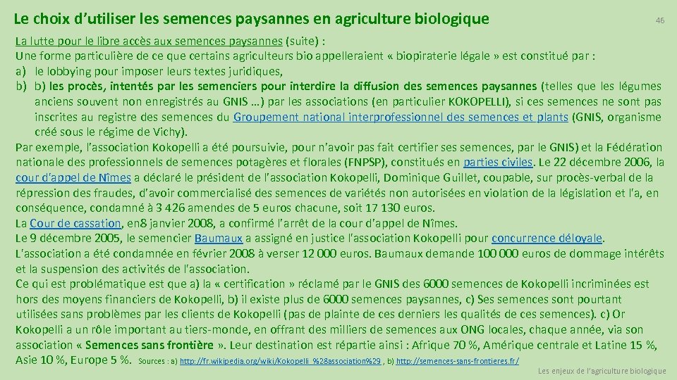 Le choix d’utiliser les semences paysannes en agriculture biologique 46 La lutte pour le