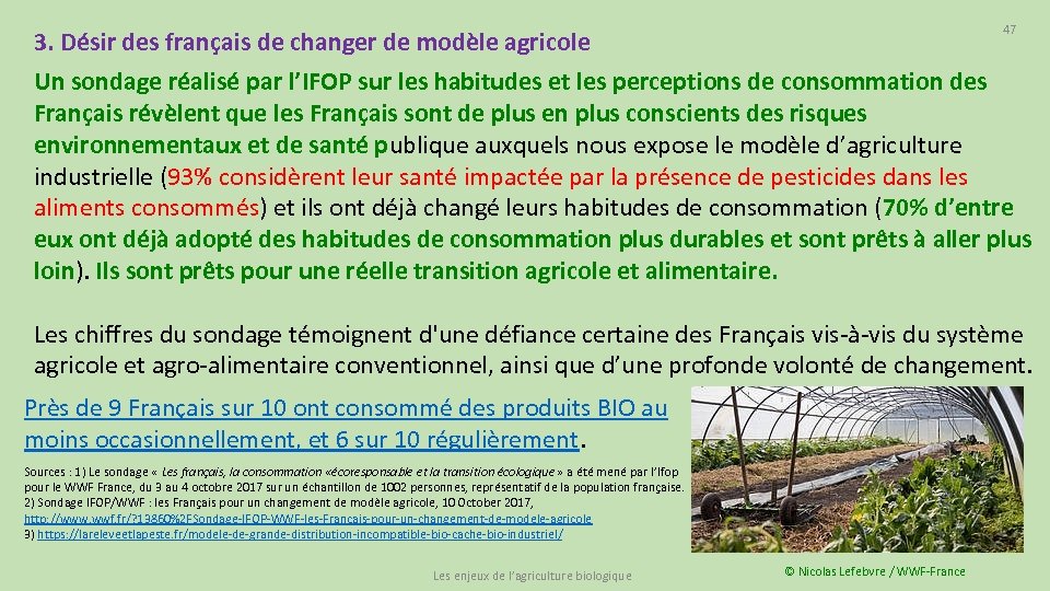 47 3. Désir des français de changer de modèle agricole Un sondage réalisé par