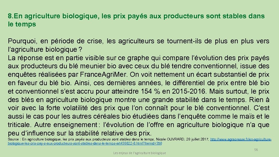 8. En agriculture biologique, les prix payés aux producteurs sont stables dans le temps