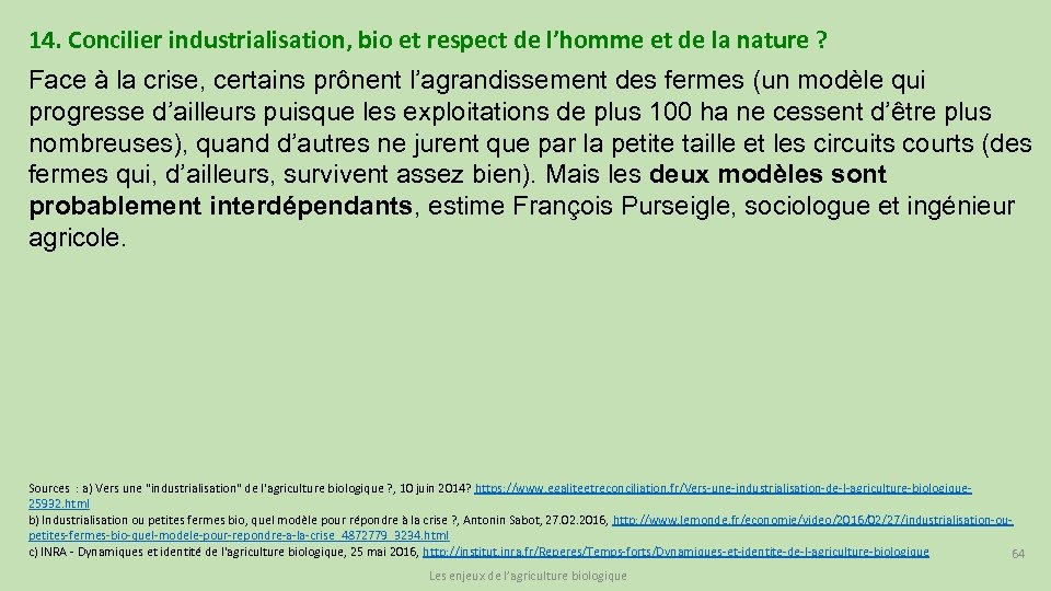 14. Concilier industrialisation, bio et respect de l’homme et de la nature ? Face