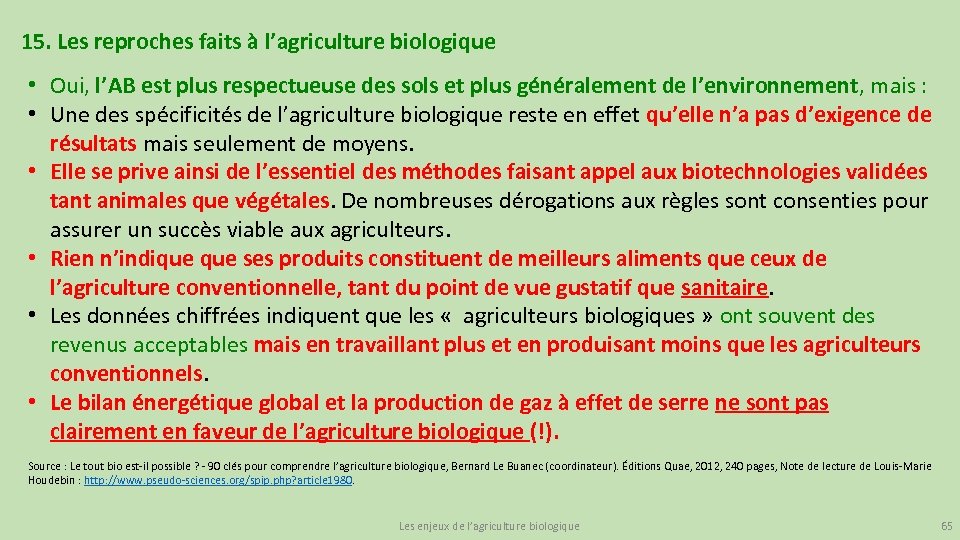 15. Les reproches faits à l’agriculture biologique • Oui, l’AB est plus respectueuse des