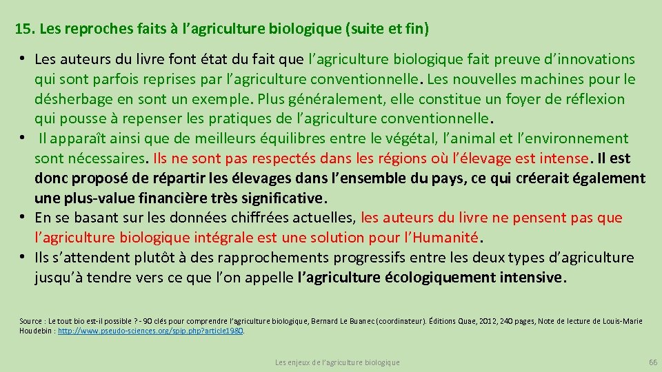 15. Les reproches faits à l’agriculture biologique (suite et fin) • Les auteurs du