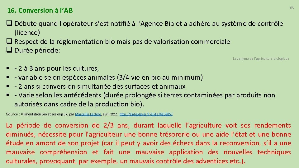 68 16. Conversion à l’AB q Débute quand l'opérateur s'est notifié à l'Agence Bio