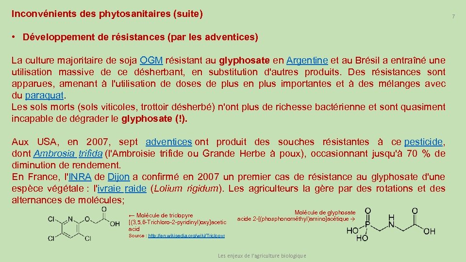 Inconvénients des phytosanitaires (suite) 7 • Développement de résistances (par les adventices) La culture