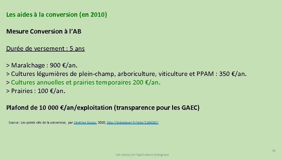 Les aides à la conversion (en 2010) Mesure Conversion à l’AB Durée de versement