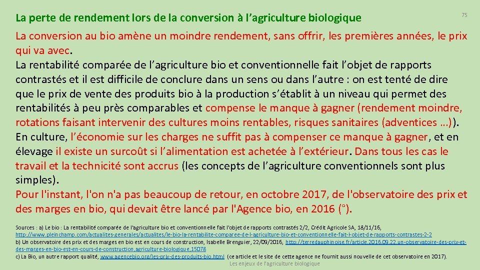 La perte de rendement lors de la conversion à l’agriculture biologique 75 La conversion