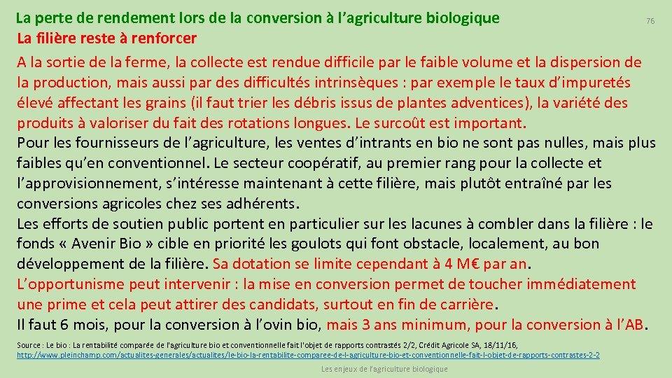 La perte de rendement lors de la conversion à l’agriculture biologique 76 La filière