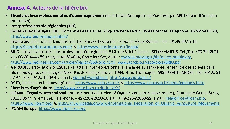 Annexe 4. Acteurs de la filière bio • Structures interprofessionnelles d'accompagnement (ex: Interbio Bretagne)