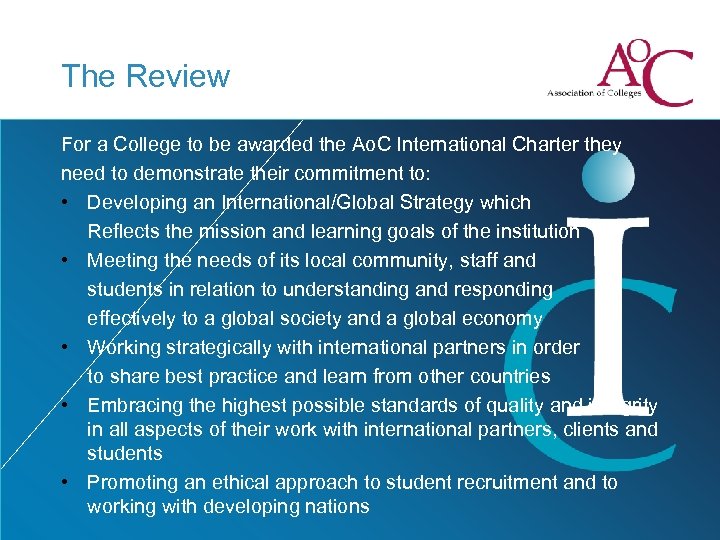 The Review For a College to be awarded the Ao. C International Charter they