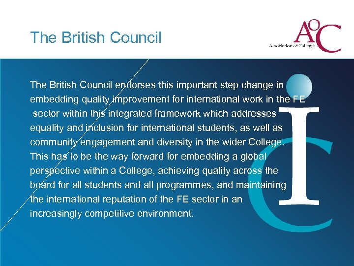 The British Council endorses this important step change in embedding quality improvement for international