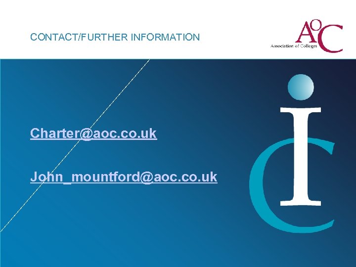 CONTACT/FURTHER INFORMATION Charter@aoc. co. uk John_mountford@aoc. co. uk 