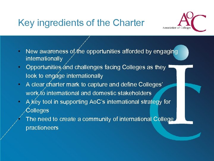 Key ingredients of the Charter • New awareness of the opportunities afforded by engaging