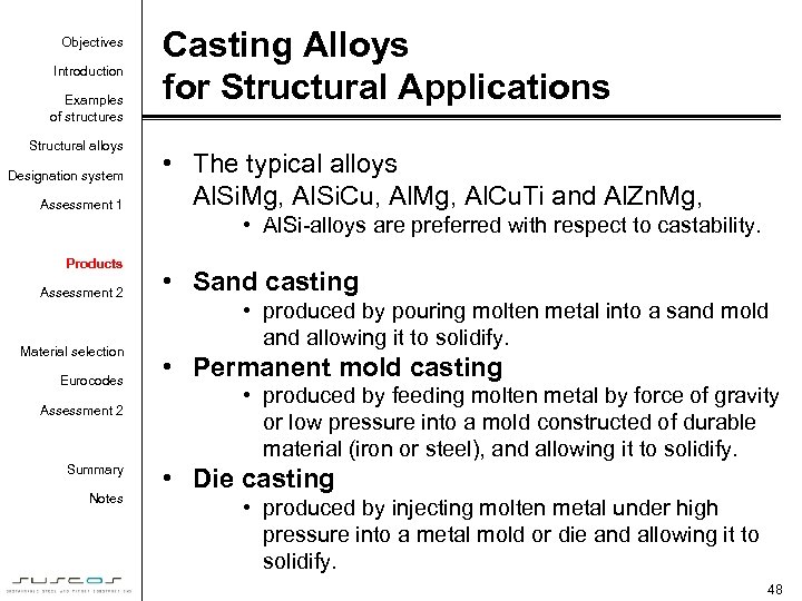 Objectives Introduction Examples of structures Structural alloys Designation system Assessment 1 Products Assessment 2