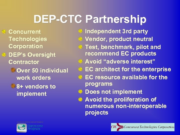 DEP-CTC Partnership Concurrent Technologies Corporation DEP’s Oversight Contractor Over 50 individual work orders 8+