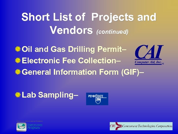 Short List of Projects and Vendors (continued) Oil and Gas Drilling Permit– Electronic Fee