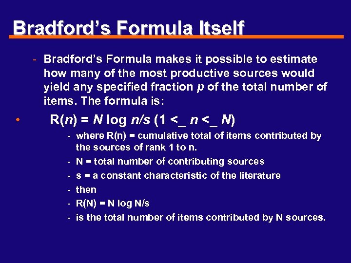 Bradford’s Formula Itself - Bradford’s Formula makes it possible to estimate how many of