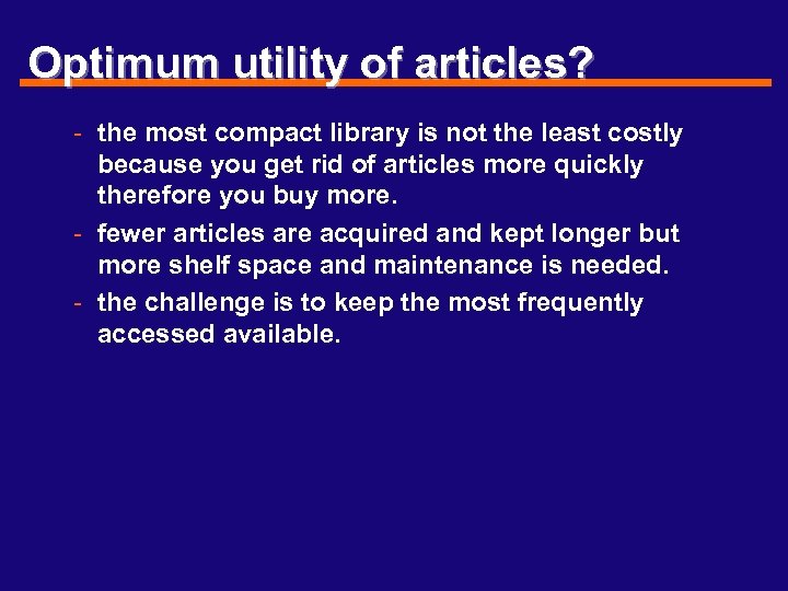 Optimum utility of articles? - the most compact library is not the least costly