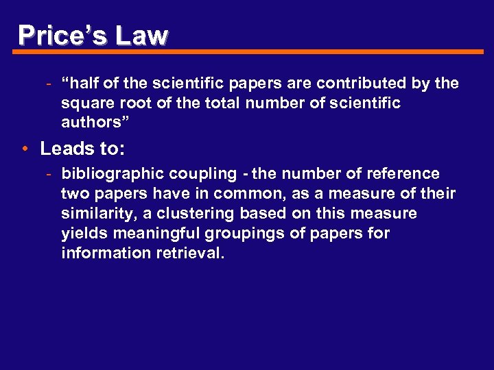 Price’s Law - “half of the scientific papers are contributed by the square root