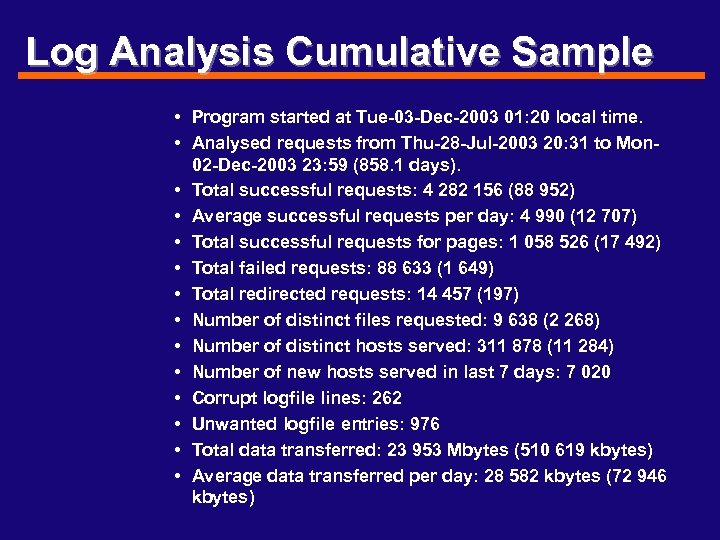 Log Analysis Cumulative Sample • Program started at Tue-03 -Dec-2003 01: 20 local time.