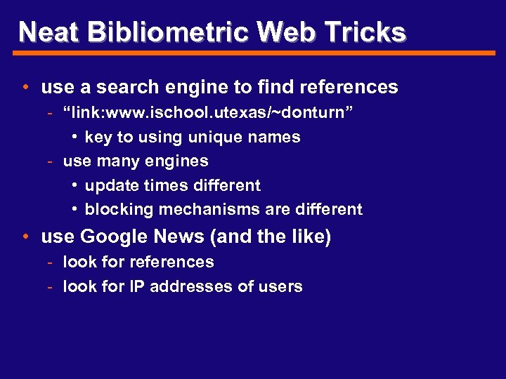 Neat Bibliometric Web Tricks • use a search engine to find references - “link: