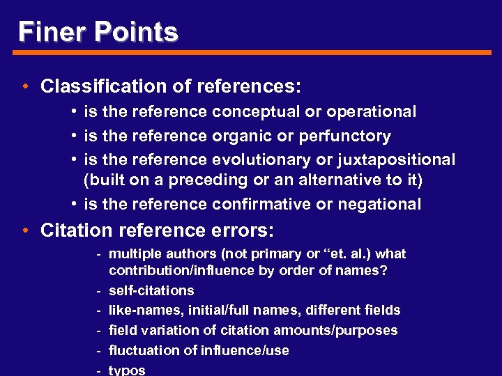 Finer Points • Classification of references: • is the reference conceptual or operational •