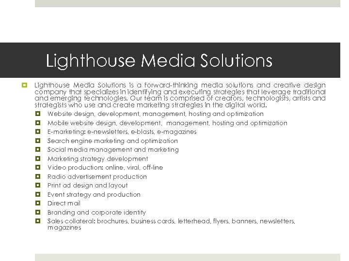 Lighthouse Media Solutions is a forward-thinking media solutions and creative design company that specializes