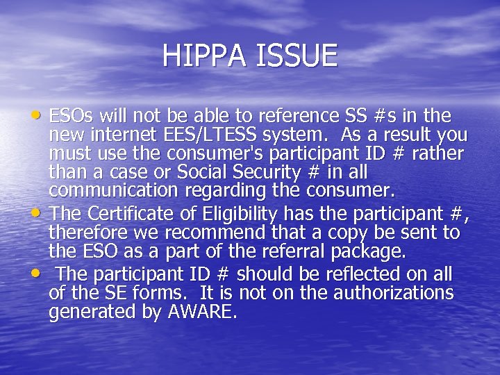 HIPPA ISSUE • ESOs will not be able to reference SS #s in the