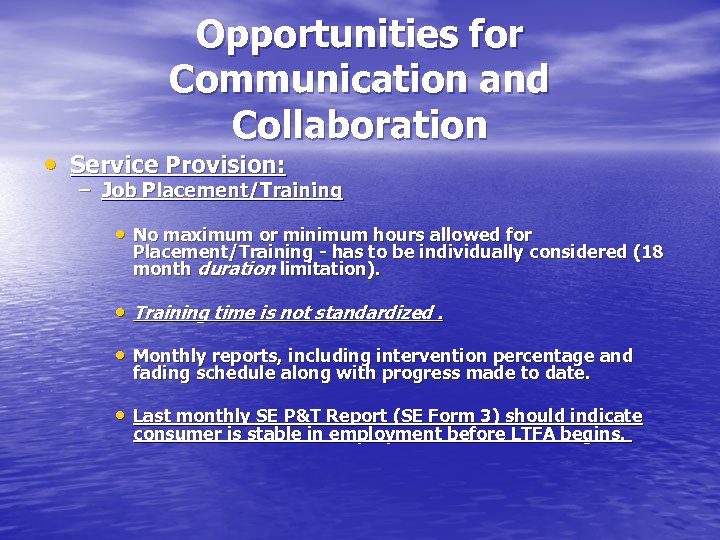 Opportunities for Communication and Collaboration • Service Provision: – Job Placement/Training • No maximum