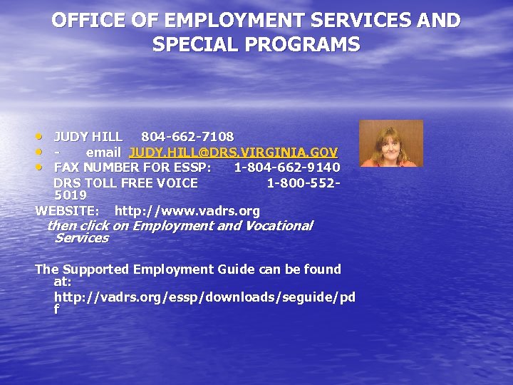 OFFICE OF EMPLOYMENT SERVICES AND SPECIAL PROGRAMS • • • JUDY HILL 804 -662