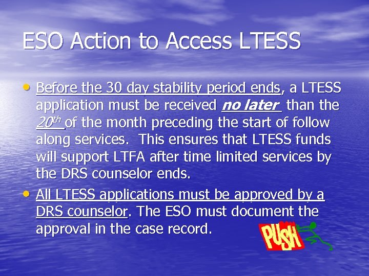 ESO Action to Access LTESS • Before the 30 day stability period ends, a