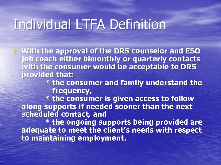 Individual LTFA Definition • With the approval of the DRS counselor and ESO job