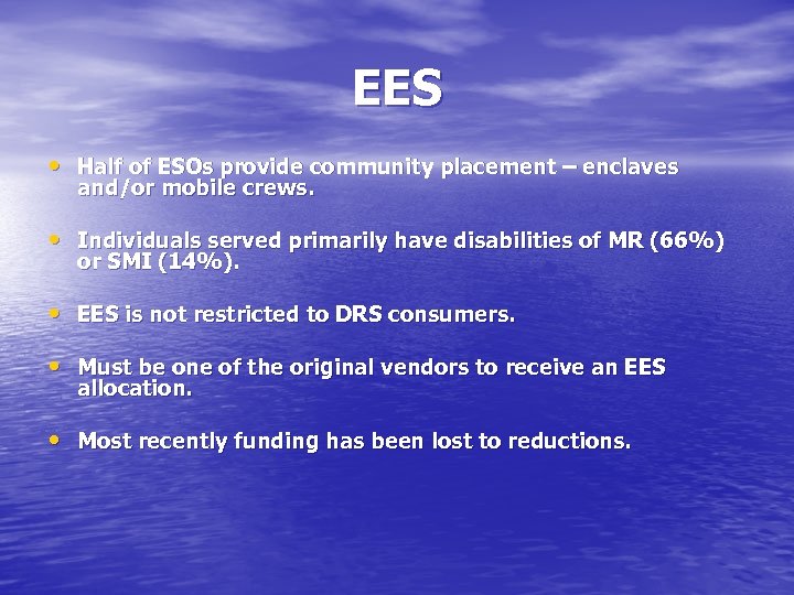 EES • Half of ESOs provide community placement – enclaves and/or mobile crews. •