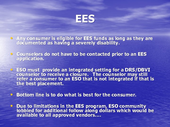 EES • Any consumer is eligible for EES funds as long as they are