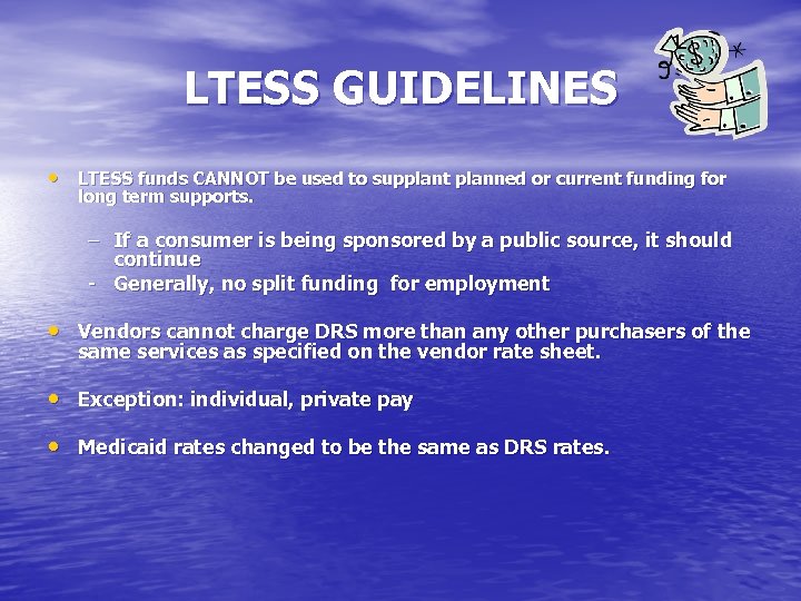 LTESS GUIDELINES • LTESS funds CANNOT be used to supplant planned or current funding