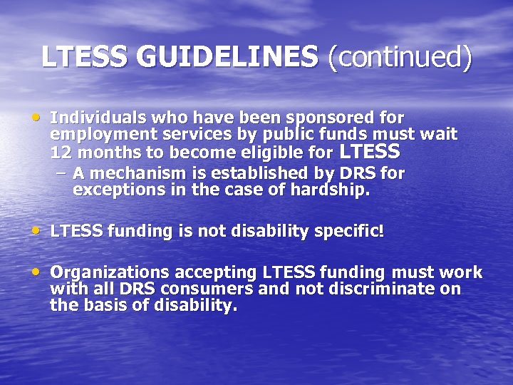 LTESS GUIDELINES (continued) • Individuals who have been sponsored for employment services by public