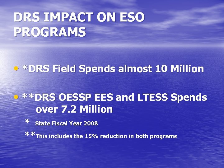 DRS IMPACT ON ESO PROGRAMS • *DRS Field Spends almost 10 Million • **DRS