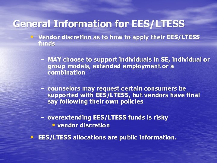 General Information for EES/LTESS • Vendor discretion as to how to apply their EES/LTESS