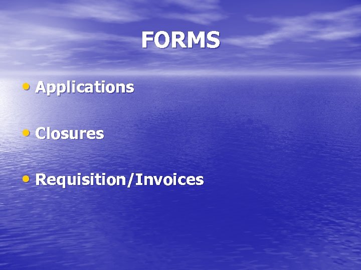 FORMS • Applications • Closures • Requisition/Invoices 