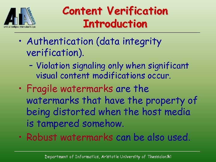 Content Verification Introduction • Authentication (data integrity verification). – Violation signaling only when significant